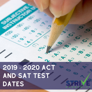 ACT and SAT Test Dates for 2019-2020 - Strive Academics Tutoring